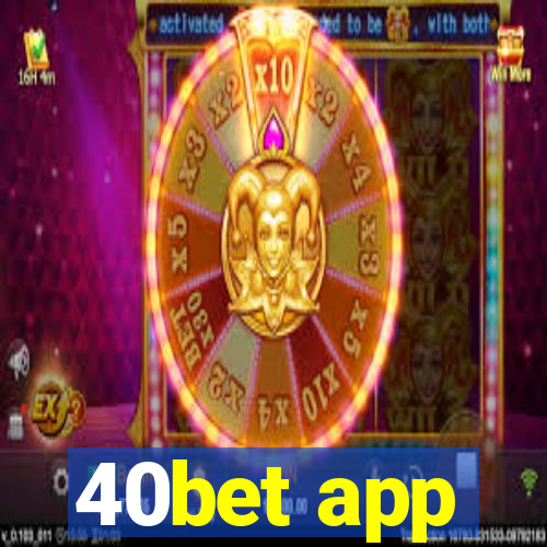 40bet app